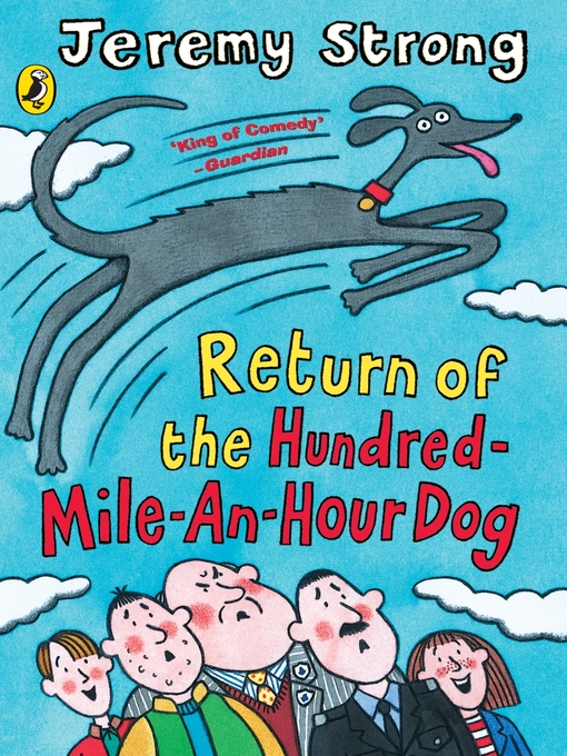 Title details for Return of the Hundred-Mile-an-Hour Dog by Jeremy Strong - Available